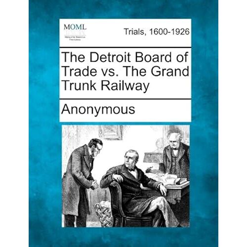 The Detroit Board Of Trade Vs. The Grand Trunk Railway