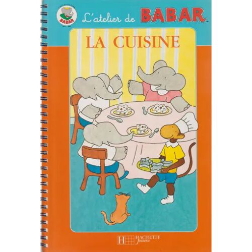 L'atelier De Babar : La Cuisine (Hachette Jeunesse, 1998)