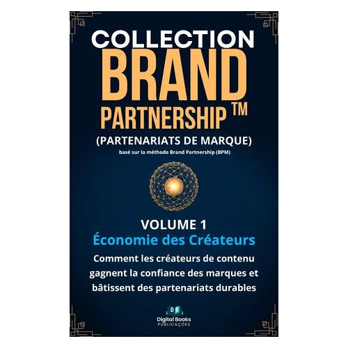 Collection Brand Partnership (Partenariats De Marque) - Comment Les Créateurs De Contenu Gagnent La Confiance Des Marques Et Bâtissent Des Partenariats Durables