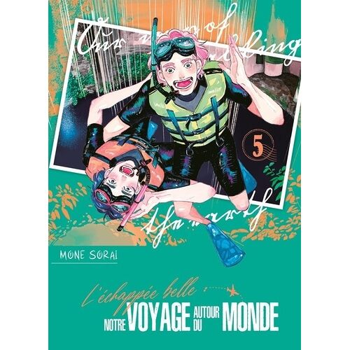 Échappée Belle - Notre Voyage Autour Du Monde (L') - Tome 5