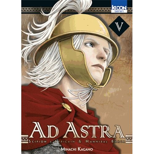 Ad Astra - Scipion L'africain Et Hannibal Barca - Tome 5