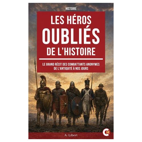 Les Héros Oubliés De L'histoire