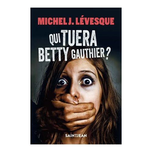 Qui Tuera Betty Gauthier?