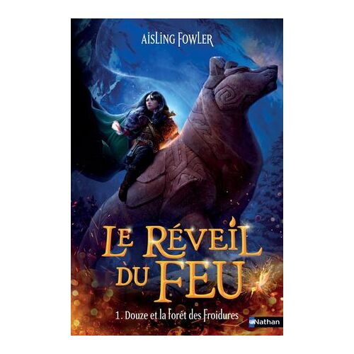 Le Réveil Du Feu - Tome 01 Douze Et La Forêt Des Froidures