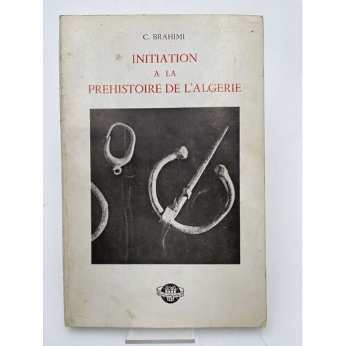Initiation À La Préhistoire De L'algérie
