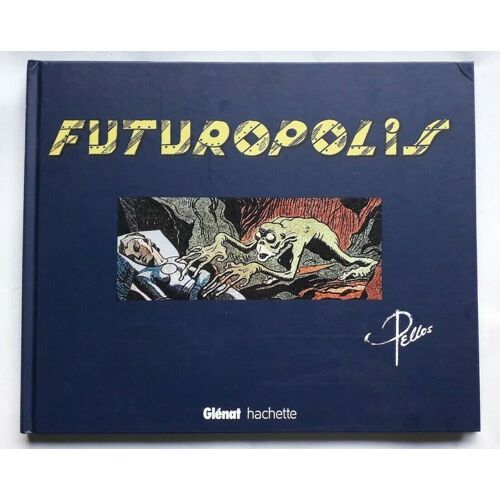 Pellos Futuropolis Glénat Hachette 2018