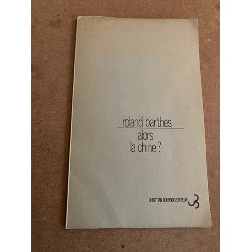 Roland Barthes "Alors La Chine?", Année 1975
