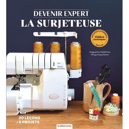 Guide Expert - La Surjeteuse - 20 Leçons + 5 Projets