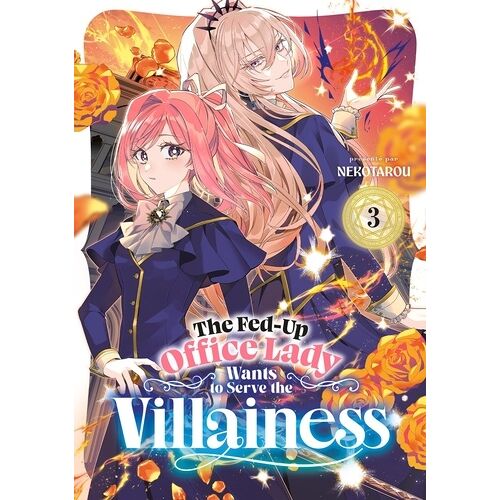 The Fed-Up Office Lady Wants To Serve The Villaine - 3 - The Fed-Up Office Lady Wants To Serve The Villainess - Tome 03