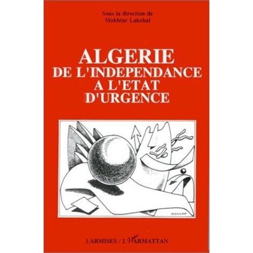 Algerie De L'independance A L'etat D'urgence