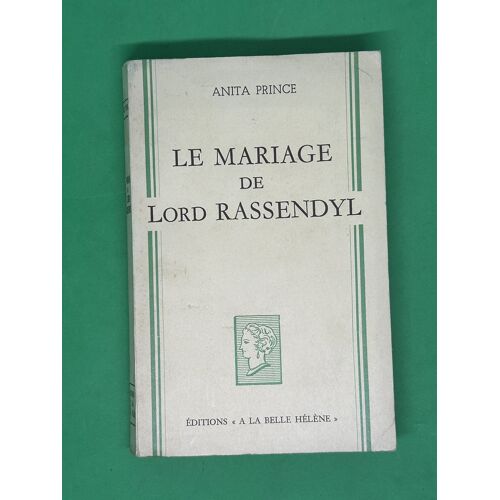 Introuvable Anita Prince Le Mariage De Lord Rassendyl Aux Éditions Belle Hélène