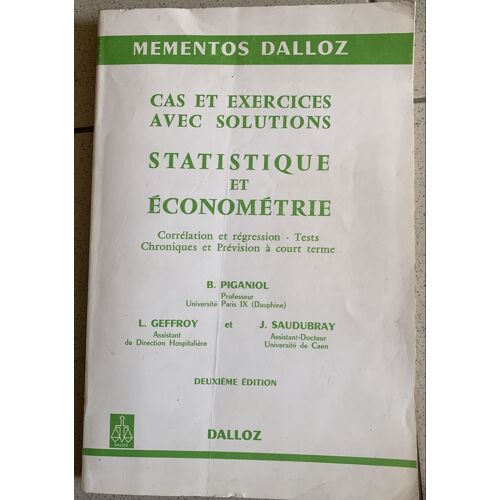 Statistique Et Économètrie - 1980 - Cas Et Exercices Avec Solutions - Par B. Piganiol - L. Geffroy Et J. Saudubray - Chez Dalloz - Science Économique -