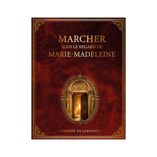 Marcher Sous Le Regard De Marie Madeleine
