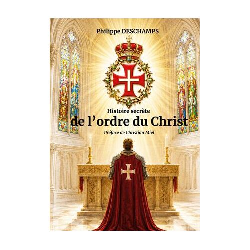 Histoire Secrète De L'ordre Du Christ