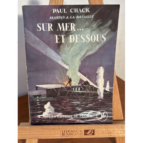 Sur Mer... Et Dessous - Paul Chack