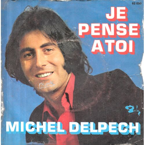 Michel Delpech : Je Pense A Toi / Voyage En Charter [Vinyle 45 Tours 7"] 1974