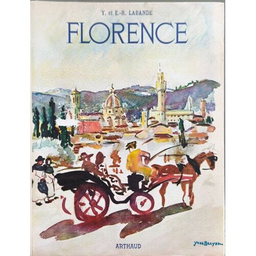 Florence - Couverture D'yves Brayer - Ouvrage Orné De 166 Héliogravures
