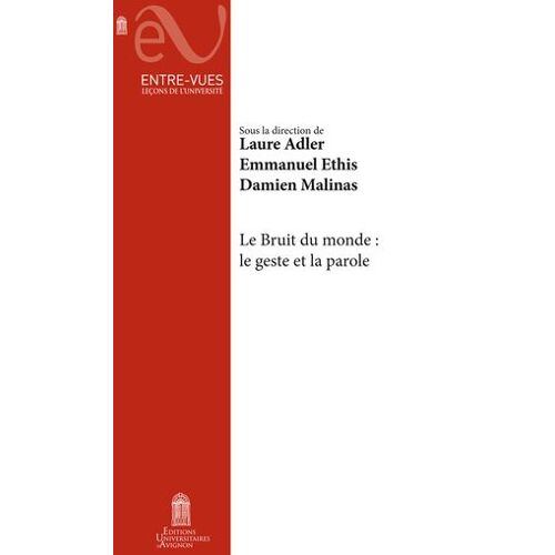 Le Bruit Du Monde : Le Geste Et La Parole