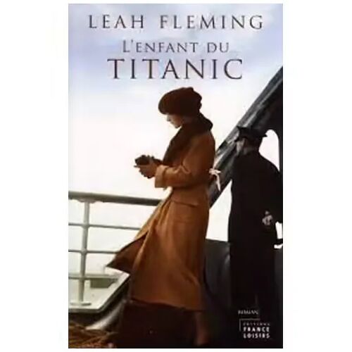 LEnfant Du Titanic Leah Fleming (France Loisirs 2012)
