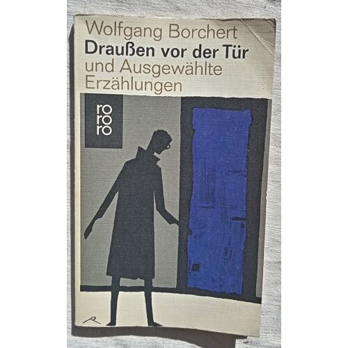 Wolfgang Borchert, Drausen Vor Der Tür (Und Ausgewählte Erzählungen), Rowohlt Verlag, 1970, En Allemand