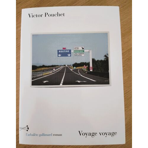 Voyage Voyage, Roman De Victor Pouchet, Ed L'Arbalète Gallimard 2025, Très Bon État