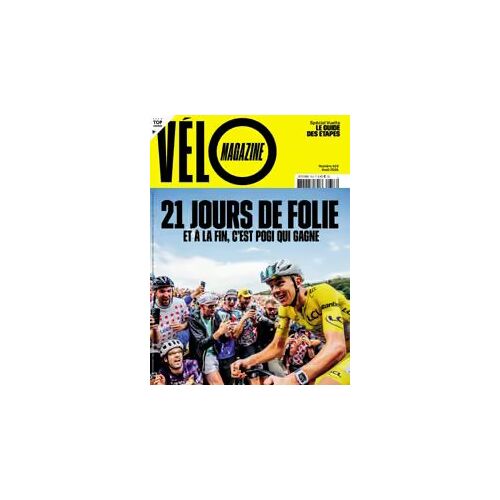 Velo Magazine Le Mensuel Du Cyclisme N° 653 Aout 2026 21 Jours De Folie Et À La Fin , C'Est Poggi Qui Gagne.