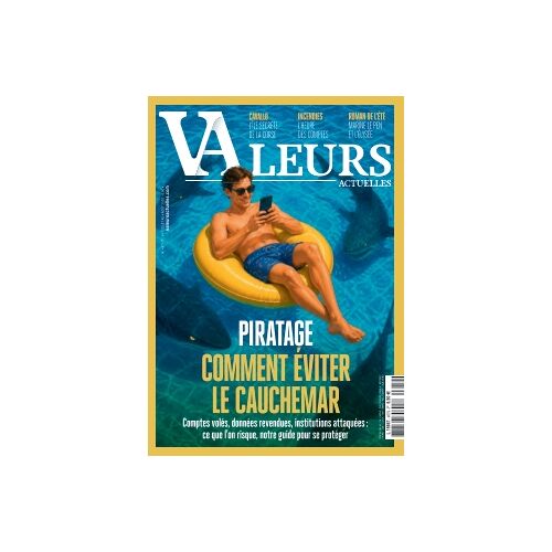 Valeurs Actuelles L'Hebdo De La Droite Assumée N° 4679 Du 29 Juillet 2026 Piratage= Comment Éviter Le Cauchemar