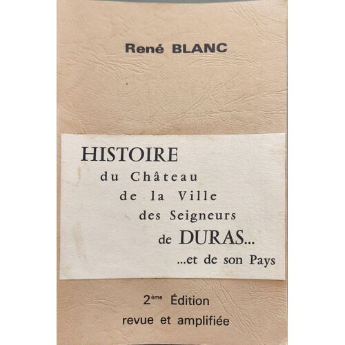 Histoire Du Château De La Ville Des Seigneurs De Duras... ...Et De Son Pays
