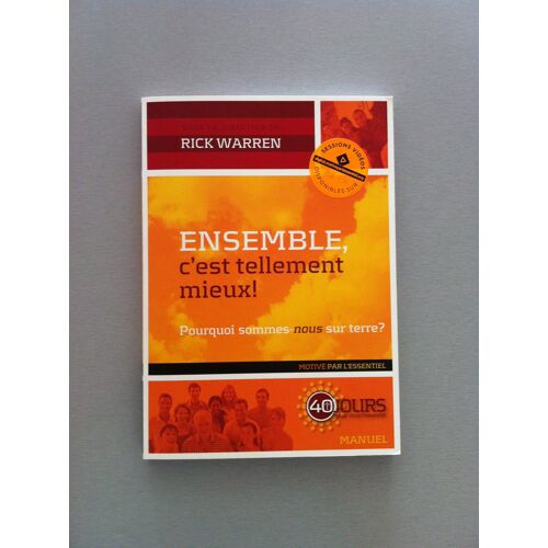 40 Jours Pour Vivre L'Essentiel Sous La Direction De Rick Warren - Manuel