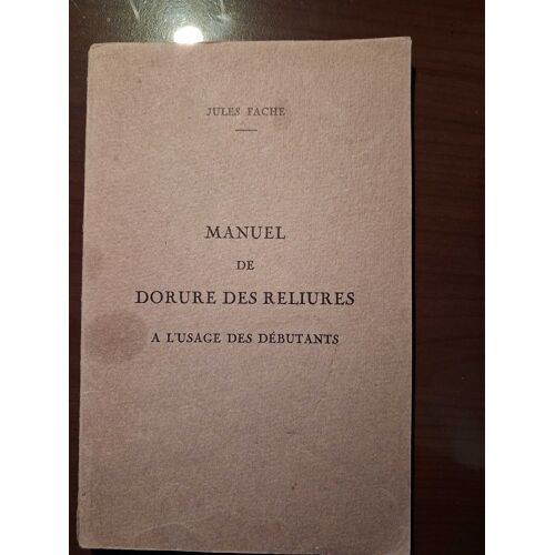 Manuel De Dorure Des Reliures À L'Usage Des Débutants