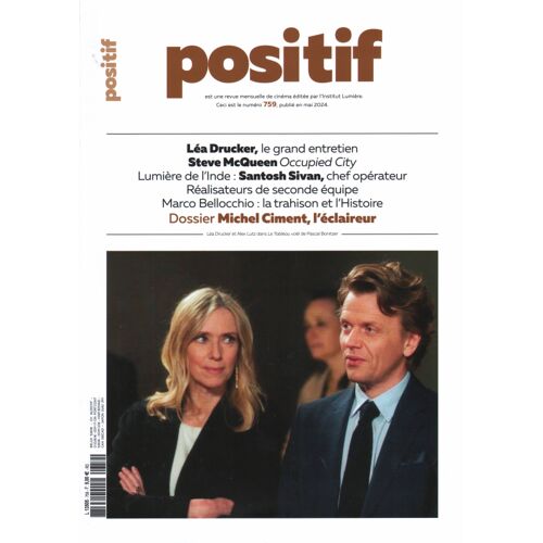 Positif N° 759 _ Mai 2024 _ Dossier Michel Ciment / Léa Drucker / Occupied City : Steve Mcqueen / Lumière De L'Inde : Santosh Sivan, Chef Opérateur / Réalisateurs De Seconde Équipe / Marco Bellocchio