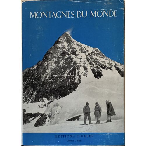Montagnes Du Monde - 1953- Plusieurs Auteurs - Complet - Avec Fascicule - Aux Éditions Jeheber- Genêve. Paris - Livre De Sport -