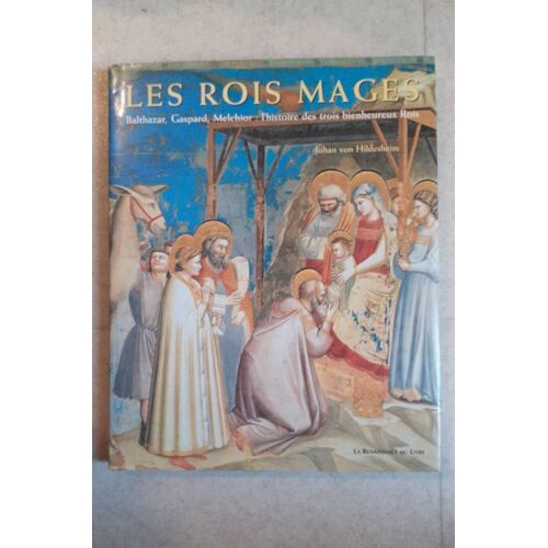 Les Rois Mages- Johan Von Hildesheim- La Renaissance Du Livre