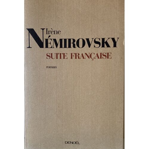 Suite Française - 2004- Prix Renaudot - Par Iréne Némirovsky - Chez Denoël - Littérature  Française - 