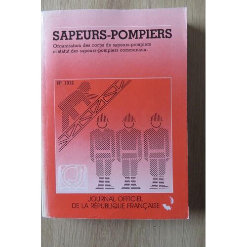 Sapeurs-Pompiers- Organisation Et Statut Des Corps De Sapeurs-Pompiers