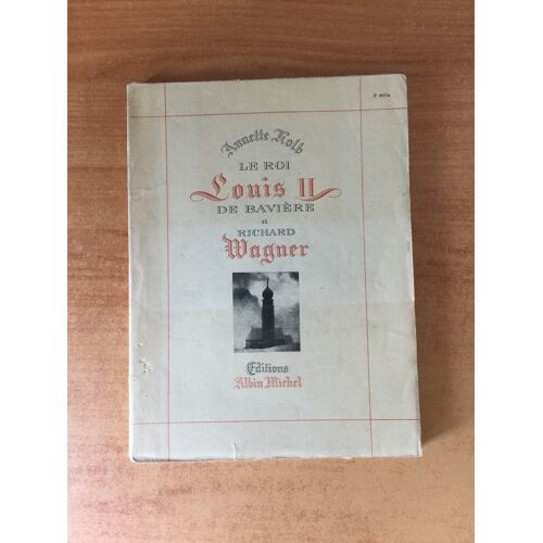 Le Roi Louis Ii De Baviere Et Richard Wagner