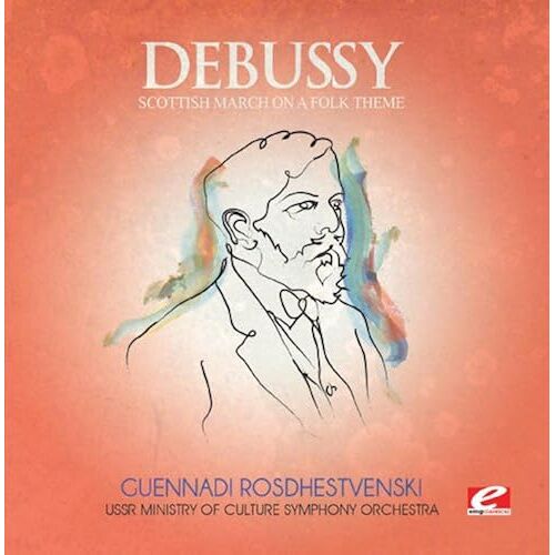 Debussy: Scottish March On A Folk Theme (Digitally Remastered)