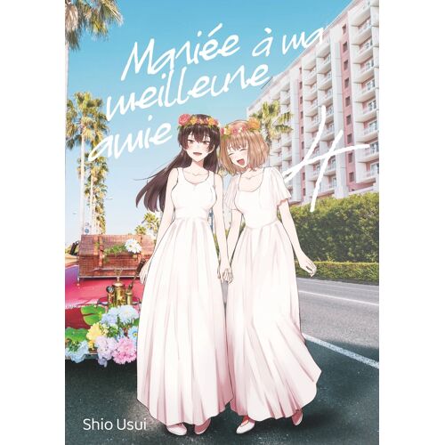 Mariée À Ma Meilleure Amie - Tome 4