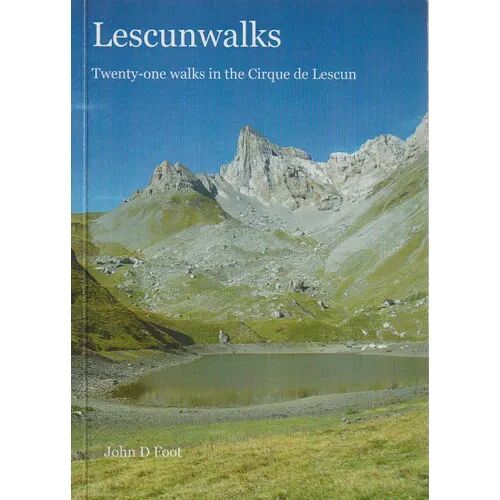 Lescunwalks [Twenty-One Walks In The Cirque De Lescun] - John D. Foot (Honeybee Book, 2013)