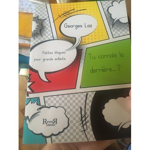 Georges Laz Tu Connais La Dernière ? Petits Blagues Pour Grands Enfants