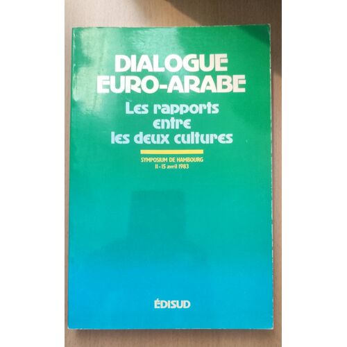 Dialogue Euro-Arabe Les Rapports Entre Deux Cultures