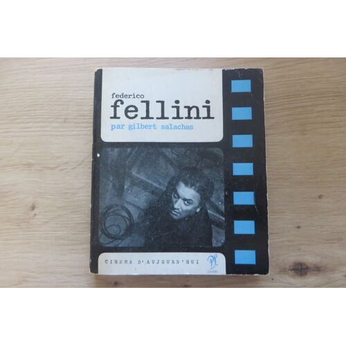 Federico Fellini Par Gilbert Salachas