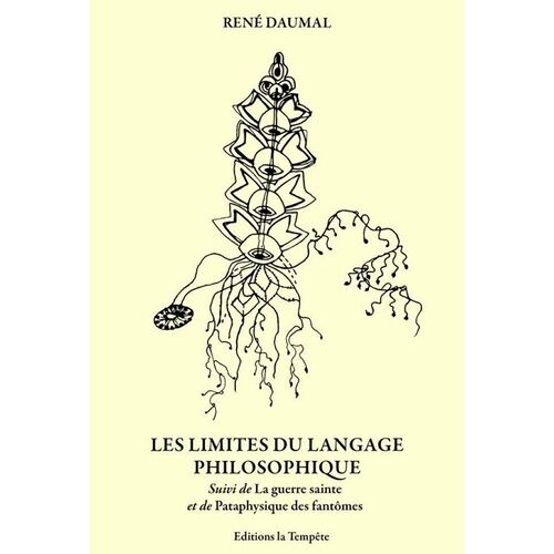 Les Limites Du Langage Philosophique - Suivi De La Guerre Sainte Et De Pataphysique Des Fantômes