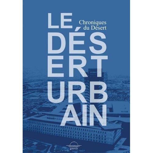 Le Désert Urbain - Chroniques Du Désert