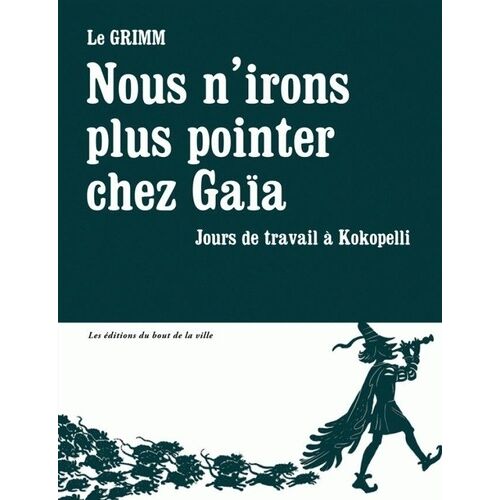 Nous N'irons Plus Pointer Chez Gaïa - Jours De Travail À Kokopelli
