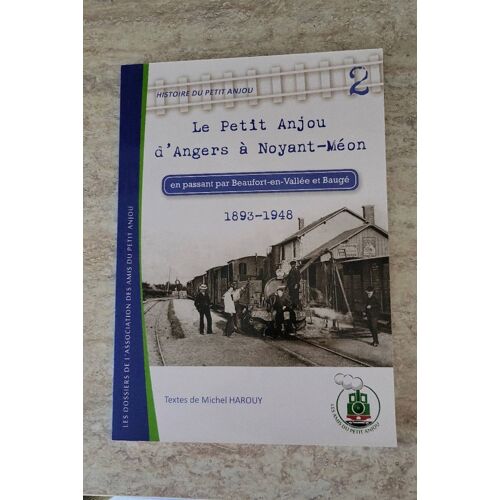 Le Petit Anjou D'Angers À Noyant Meon 1893 1948 Michel Harouy