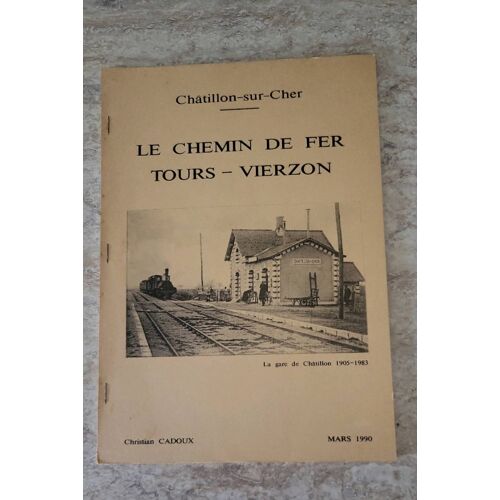 Le Chemin De Fer Tours Vierzon. Christian Cadoux