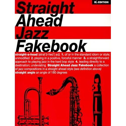 Straight Ahead Jazz Fake Book: B-Flat Edition (Fake Books)