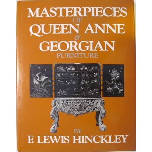Masterpieces Of Queen Anne And Georgian Furniture (Washington Mews Books)