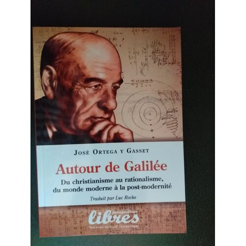 José Ortega Y Gasset Autour De Galilée Perspectives Libres
